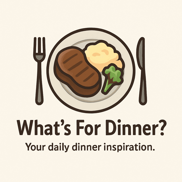 What's for Dinner
